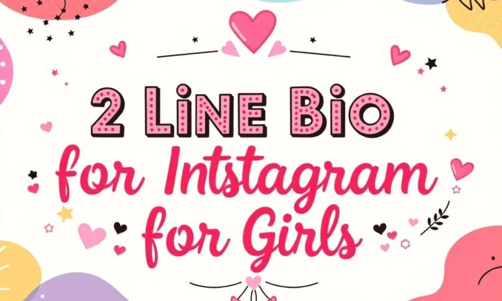 2 Line Bio for Instagram for Girl Stylish 