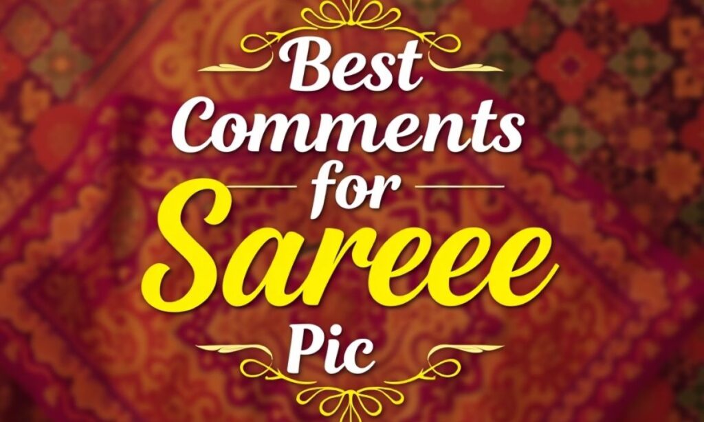 Best Comments for Saree Pic