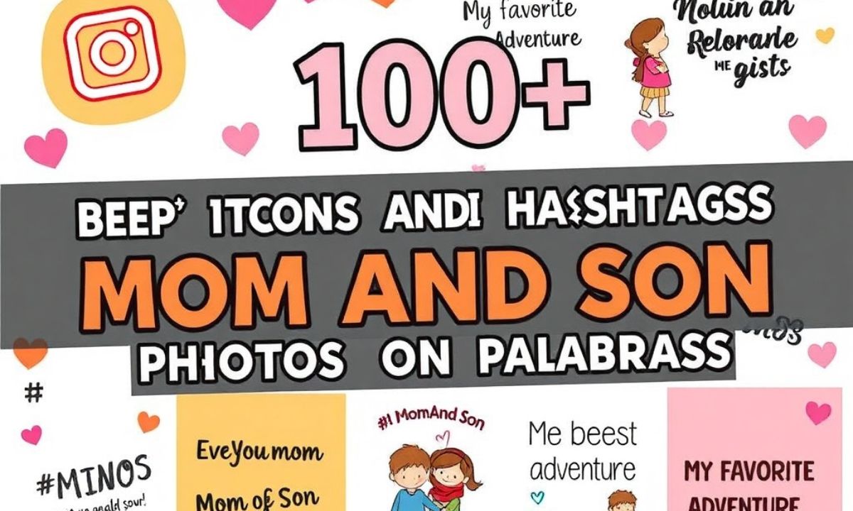 100+ Best Captions and Hashtags for Mom and Son Photos on Instagram