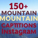150 + Mountain Captions for Instagram