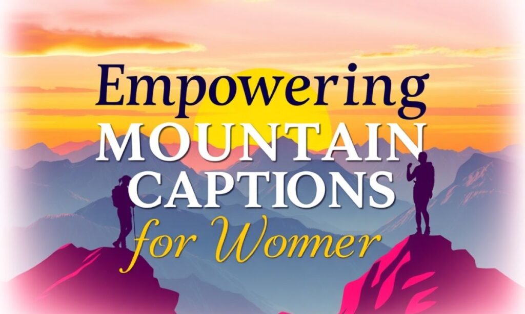 Empowering Mountain Captions for Women 